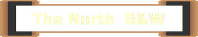 The North  B&W